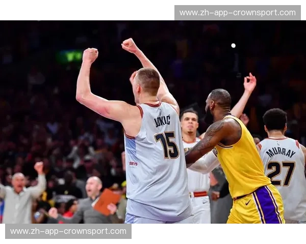 巅峰对垒的窒息感：NBA湖人vs掘金比分背后的恩怨与宿命